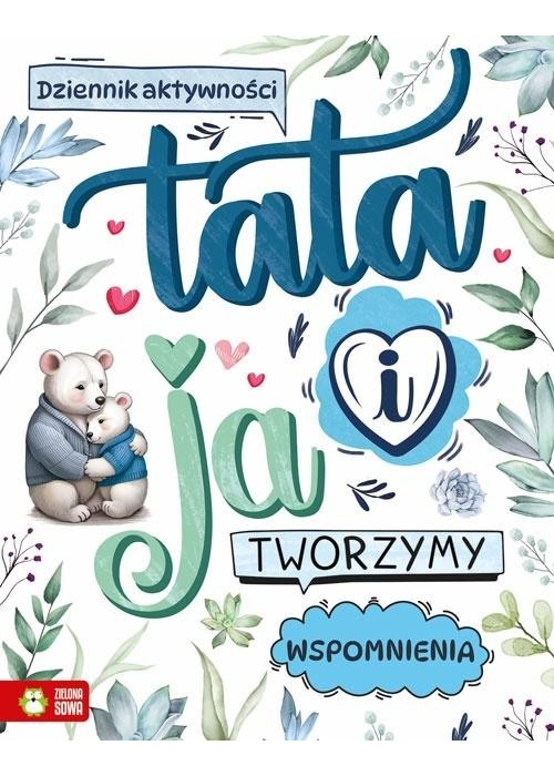 Tata i ja. Tworzymy wspomnienia