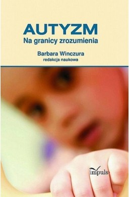 Pedagogika. Autyzm. Na granicy zrozumienia