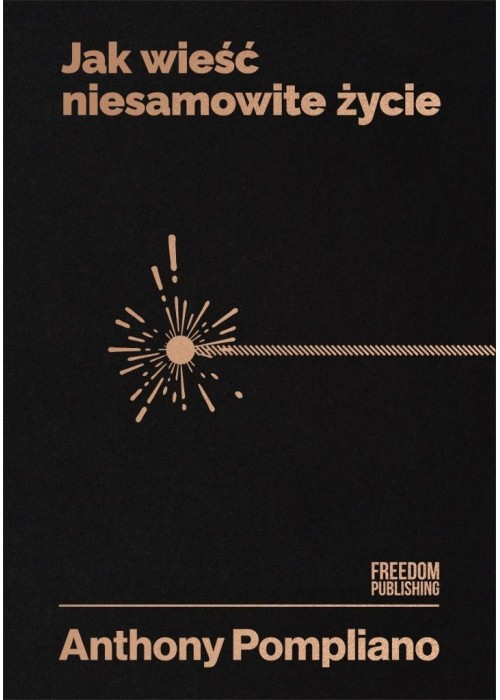 Jak wieść niesamowite życie