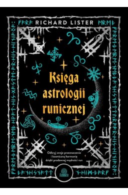Księga astrologii runicznej. Odkryj swoje...