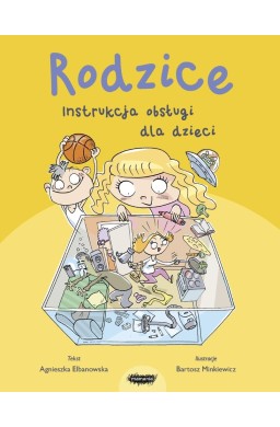Rodzice. Instrukcja obsługi dla dzieci