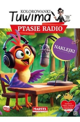 Kolorowanki Tuwima. Ptasie radio z naklejkami