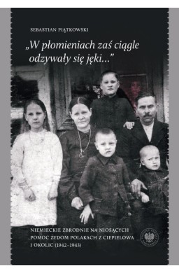 W płomieniach zaś ciągle odzywały się jęki...