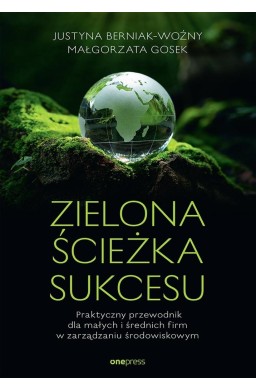 Zielona ścieżka sukcesu. Praktyczny przewodnik...