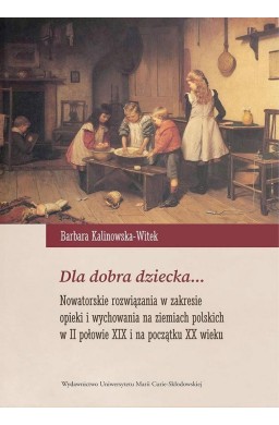 Dla dobra dziecka... Nowatorskie rozwiązania w...