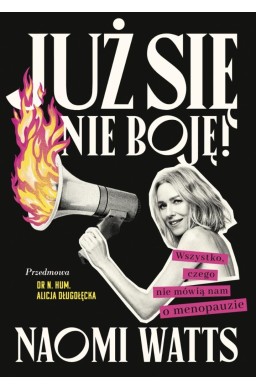 Już się nie boję! Wszystko, czego nie mówią nam...