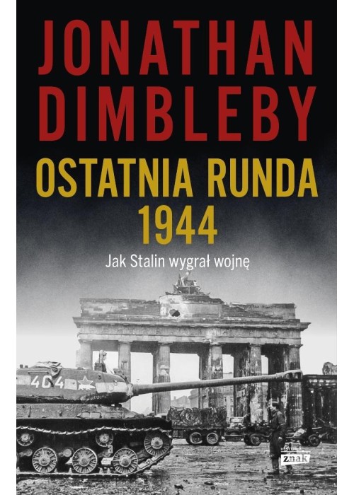 Ostatnia runda 1944: Jak Stalin wygrał wojnę