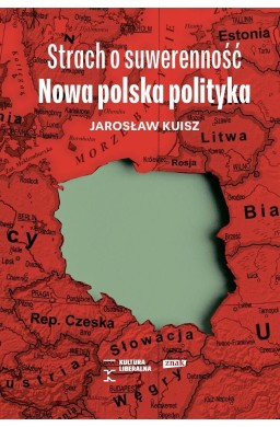 Strach o suwerenność. Nowa polska polityka