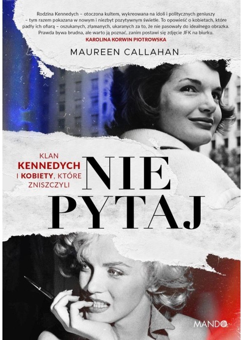 Nie pytaj. Klan Kennedych i kobiety, które...