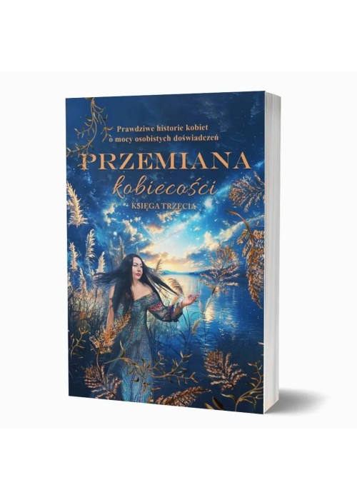 Przemiana kobiecości. Prawdziwe historie kobiet...