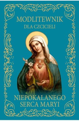 Modlitewnik dla czcicieli Niepokalanego Serca.. BR