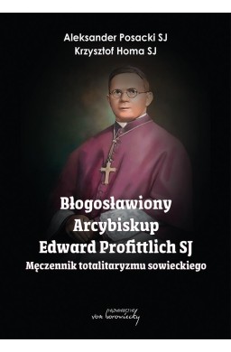 Błogosławiony Arcybiskup Edward Profittlich SJ