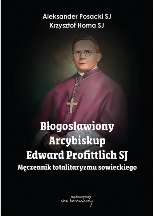 Błogosławiony Arcybiskup Edward Profittlich SJ