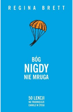 Bóg nigdy nie mruga. 50 lekcji na trudniejsze...