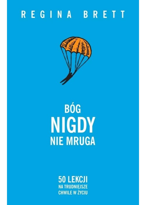 Bóg nigdy nie mruga. 50 lekcji na trudniejsze...
