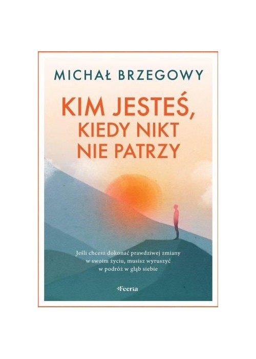 Kim jesteś, kiedy nikt nie patrzy