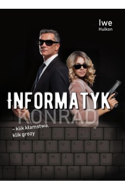 Informatyk - klik kłamstwa, klik grozy cz.2 Konrad