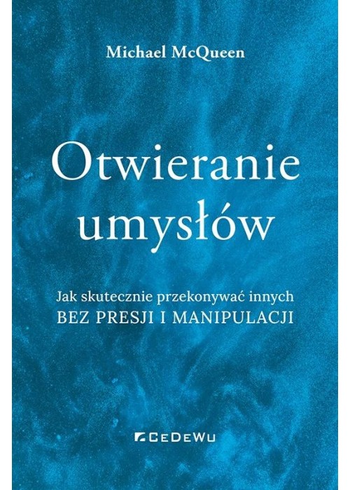 Otwieranie umysłów. Jak skutecznie przekonywać...