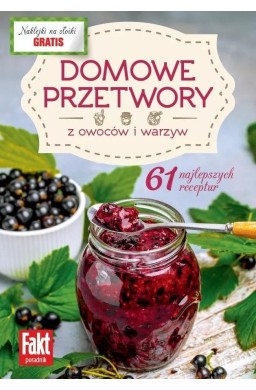 Domowe przetwory z owoców i warzyw