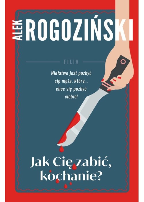 Jak Cię zabić kochanie