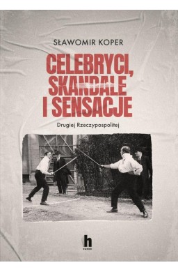 Celebryci, skandale i sensacje II Rzeczypospolitej