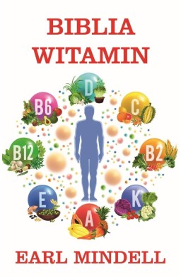 Biblia witamin Dr. Earla Mindella w.zaktualizowane