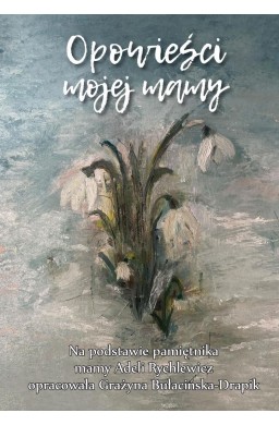 Opowieści mojej mamy