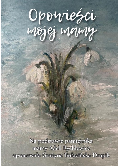 Opowieści mojej mamy