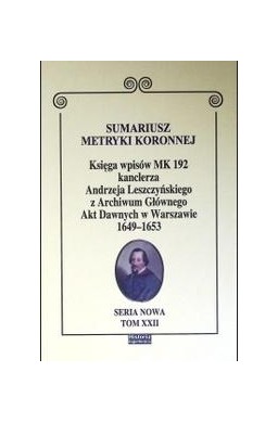 Sumariusz metryki koronnej. Księga wpisów MK 192
