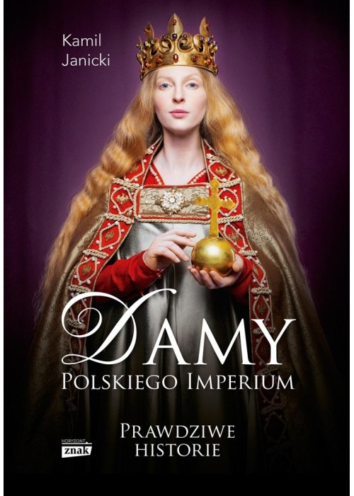 Damy polskiego imperium. Kobiety, które...