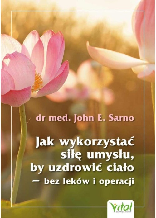 Jak wykorzystać siłę umysłu, by uzdrowić ciało