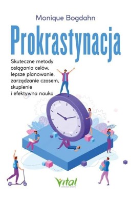 Prokrastynacja. Skuteczne metody osiągania celów