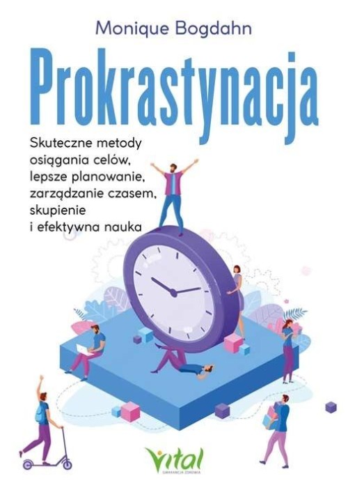 Prokrastynacja. Skuteczne metody osiągania celów