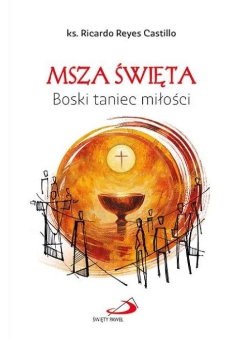 Msza Święta. Boski taniec miłości
