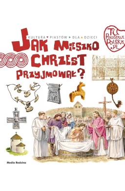 Tu powstała Polska. Jak Mieszko chrzest przyjmował