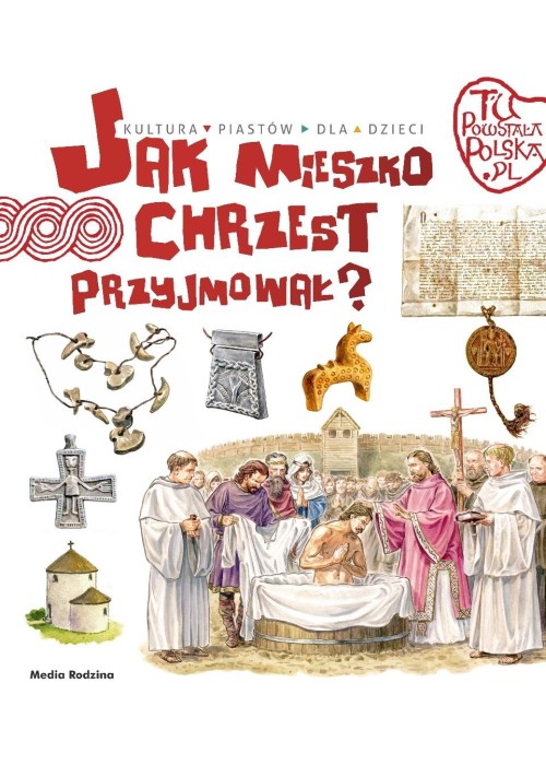 Tu powstała Polska. Jak Mieszko chrzest przyjmował
