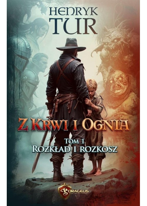 Z Krwi i Ognia T.1 Rozkład i Rozkosz