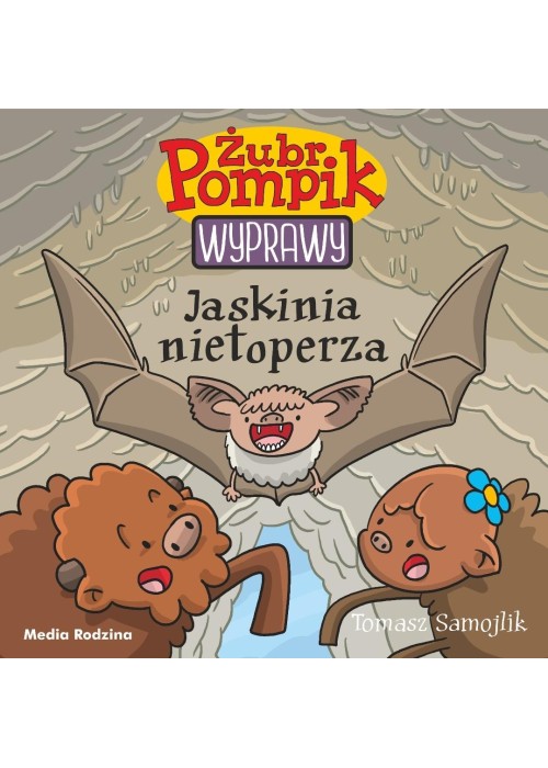 Żubr Pompik. Wyprawy T.14 Jaskinia nietoperza