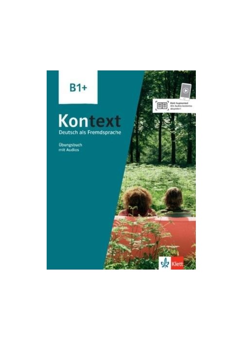Kontext B1+. Ubungsbuch mit Audios und Videos