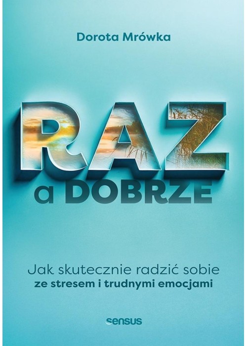 RAZ a dobrze. Jak skutecznie radzić sobie ze...