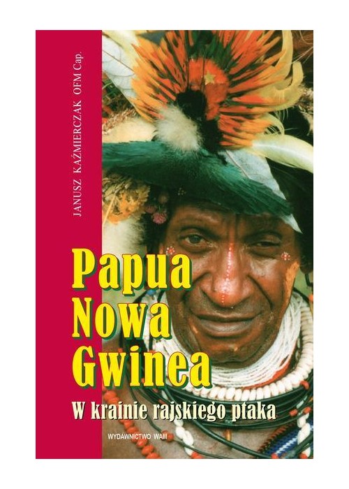 Papua Nowa Gwinea W krainie rajskiego ptaka