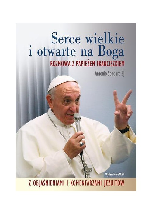 Serce wielkie i otwarte na Boga