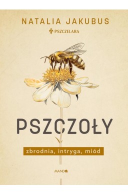 Pszczoły. Zbrodnia, intryga, miód