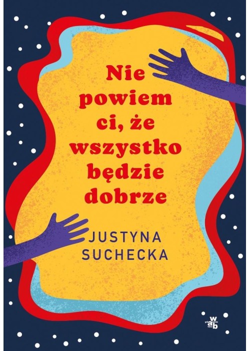 Nie powiem ci, że wszystko będzie dobrze