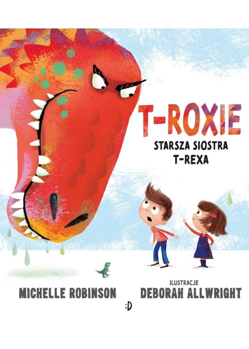 T-Roxie. Starsza siostra T-Rexa