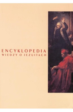 Encyklopedia wiedzy o jezuitach na ziemiach Polski
