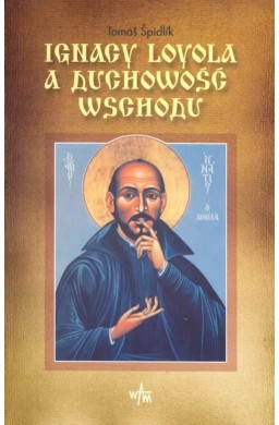 Ignacy Loyola a duchowość Wschodu