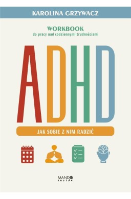 ADHD. Jak sobie z nim radzić