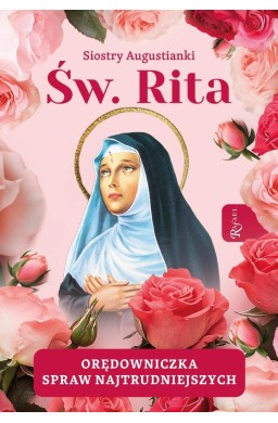 Święta Rita Orędowniczka spraw najtrudniejszych