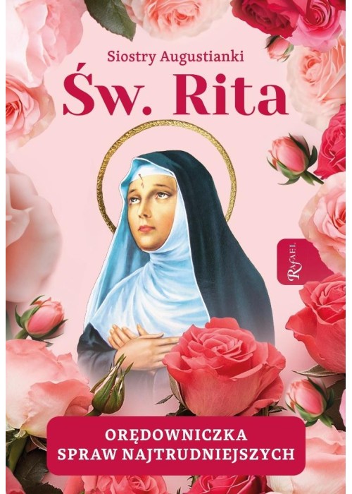 Święta Rita Orędowniczka spraw najtrudniejszych